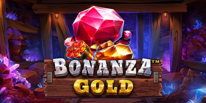 Kemenangan Lembut Tapi Pasti Dari Slot Bonanza Gold