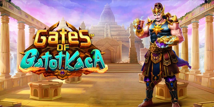 Cuan Deras Slot Gates Of Gatot Kaca Dengan Pola Perwira Hoki